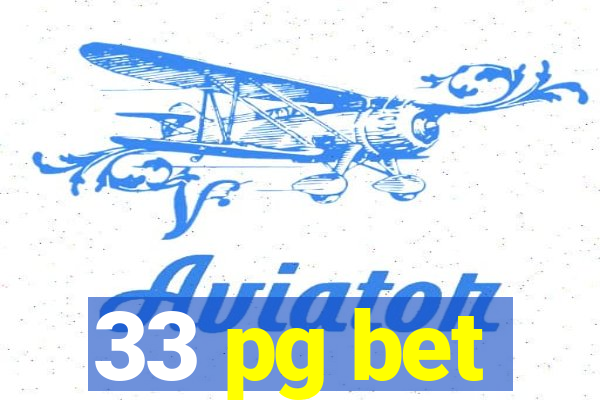 33 pg bet